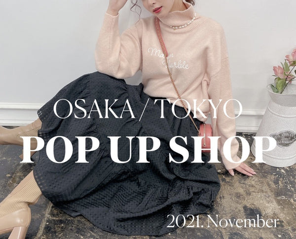 OSAKA・TOKYO POP UP ♡ NOV.2021 - MAISON MARBLE