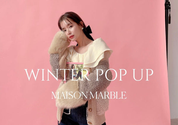♡ 伊勢丹 & WINTER POP UP ♡ - MAISON MARBLE